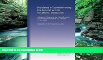 Buy NOW  Problems of administering the federal act for vocational education: Addresses delivered