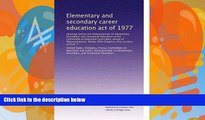 Big Sales  Elementary and secondary career education act of 1977: Hearings before the Subcommittee