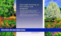 Big Sales  Oversight hearing on the impact aid program: Hearing before the Subcommittee on