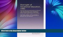 Deals in Books  Oversight of Vocational Education, 1983: Hearings before the Subcommittee on