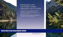 Buy NOW  Elementary and secondary career education act of 1976: Hearings before the Subcommittee