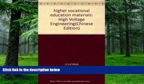 READ FULL  higher vocational education materials: High Voltage Engineering(Chinese Edition)