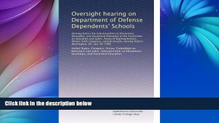 Big Sales  Oversight hearing on Department of Defense Dependents  Schools: Hearing before the