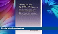 Buy NOW  Elementary and secondary career education act of 1977: Hearings before the Subcommittee