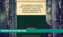 Must Have  The Integration of General and Technical and Vocational Education (Trends and Issues in