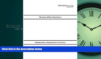 READ PDF [DOWNLOAD] Field Manual FM 4-20.64 (FM 10-64) Mortuary Affairs Operations January 2007 US