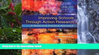 Buy NOW  Improving Schools Through Action Research: A Reflective Practice Approach, Enhanced