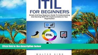 Deals in Books  ITIL For Beginners: Simple And Easy Beginners Guide To Understanding And Starting