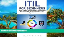 Deals in Books  ITIL For Beginners: Simple And Easy Beginners Guide To Understanding And Starting