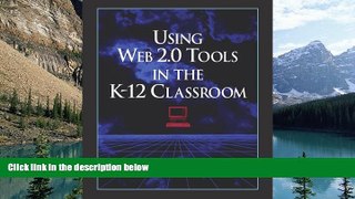 Deals in Books  Using Web 2.0 Tools in the K-12 Classroom  Premium Ebooks Online Ebooks