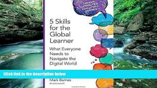 Deals in Books  5 Skills for the Global Learner: What Everyone Needs to Navigate the Digital World