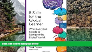 Deals in Books  5 Skills for the Global Learner: What Everyone Needs to Navigate the Digital World