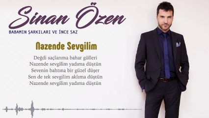 Sinan Özen - Nazende Sevgilim