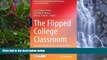 Deals in Books  The Flipped College Classroom: Conceptualized and Re-Conceptualized (Educational