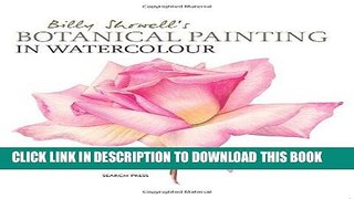 [PDF] Epub Billy Showell s Botanical Painting in Watercolour Full Download