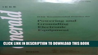 [READ] Ebook IEEE Std 1100-1999, IEEE Recommended Practice for Powering and Grounding Electronic