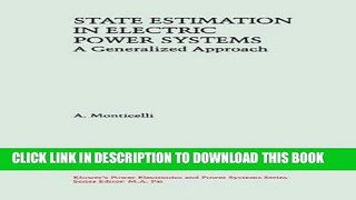 [READ] Ebook State Estimation in Electric Power Systems: A Generalized Approach (Power Electronics