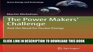 [READ] Online The Power Makers  Challenge: And the Need for Fission Energy (Green Energy and