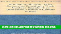 [READ] Ebook Bridled Ambition: Why Countries Constrain Their Nuclear Capabilities (Woodrow Wilson