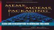 [READ] Ebook MEMS/MOEM Packaging: Concepts, Designs, Materials and Processes (Nanoscience and