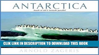 Best Seller Antarctica: South Of 60Â°S Latitude Parallel Free Read