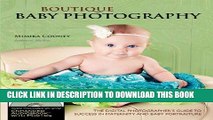 Ebook Boutique Baby Photography (Enhanced Audio Book with Photographs) Free Read
