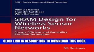[READ] Ebook SRAM Design for Wireless Sensor Networks: Energy Efficient and Variability Resilient