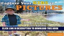 Best Seller Capture Your Kids in Pictures: Simple Techniques for Taking Great Family Photos with