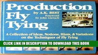 [READ] Ebook Production Fly Tying: A Collection of Ideas, Notions, Hints,   Variations on the