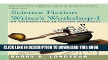 Best Seller Science Fiction Writer s Workshop-I: An Introduction to Fiction Mechanics Free Read