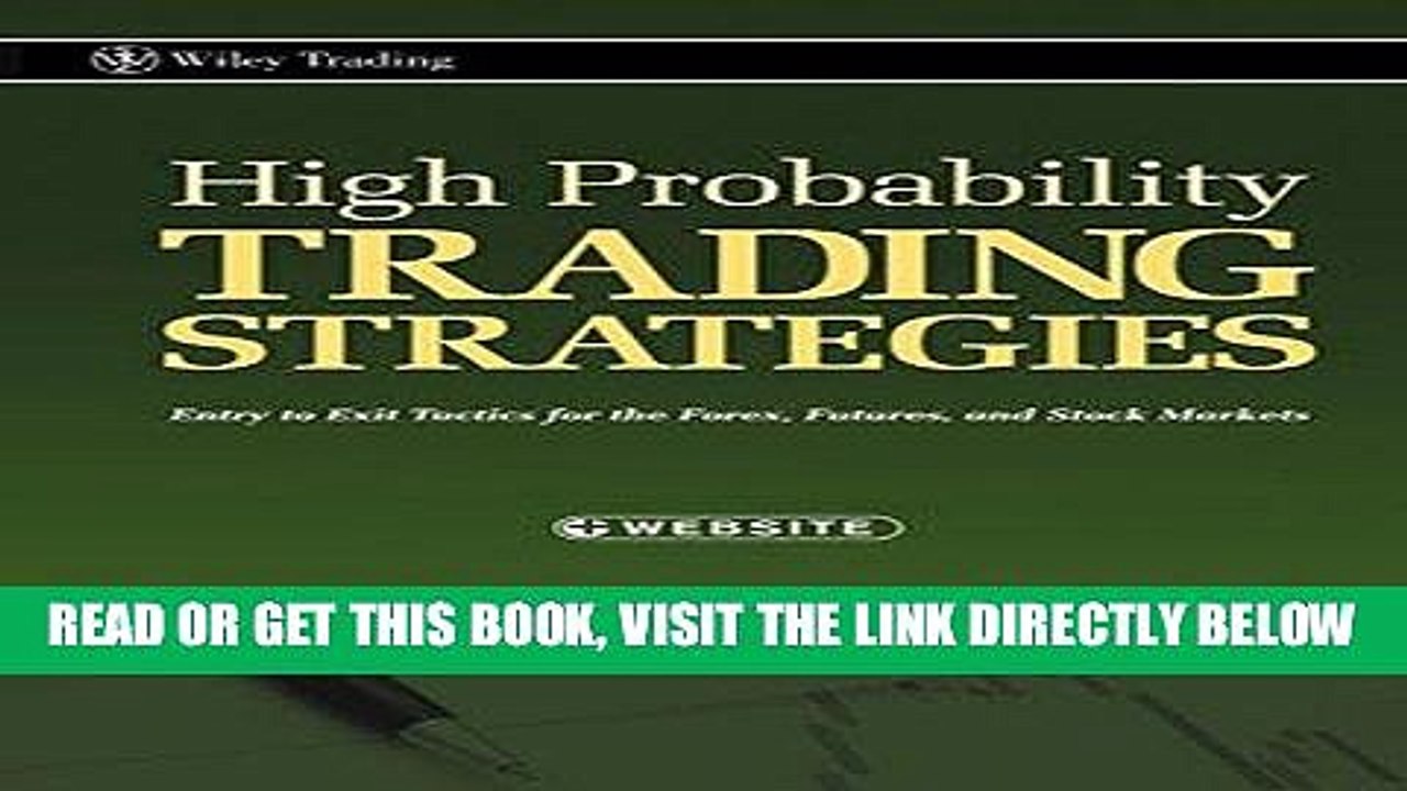 [PDF] High Probability Trading Strategies: Entry to Exit Tactics for the Forex, Futures, and Stock