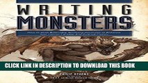 Ebook Writing Monsters: How to Craft Believably Terrifying Creatures to Enhance Your Horror,