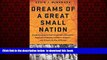 Read book  Dreams of a Great Small Nation: The Mutinous Army that Threatened a Revolution,