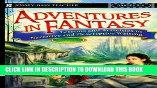 Best Seller Adventures in Fantasy: Lessons and Activities in Narrative and Descriptive Writing,