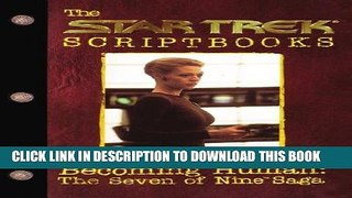 Ebook Star Trek Script Book Becoming Human: The Seven of Nine Saga : Script Book #2 Free Read