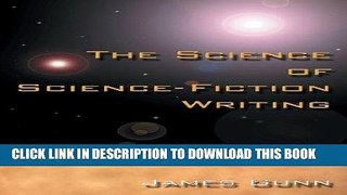 Best Seller The Science of Science Fiction Writing Free Read