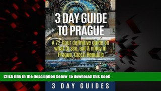 liberty books  3 Day Guide to Prague: A 72-hour Definitive Guide on What to See, Eat and Enjoy in