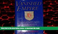 GET PDFbooks  Vanished Empire: Vienna, Budapest, Prague : The Three Capital Cities of the Habsburg