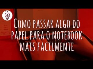 Fika Dika - Como passar algo do papel para o notebook mais facilmente