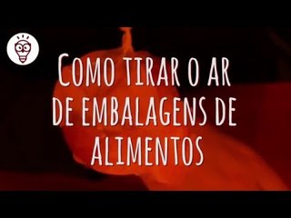 Fika Dika - Como tirar o ar de embalagens de alimentos