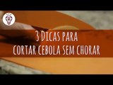 Fika Dika - 3 Dicas para cortar cebola sem chorar