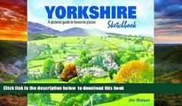 GET PDFbook  Yorkshire Sketchbook: A Pictorial Guide to Favourite Places (Sketchbooks) BOOK ONLINE