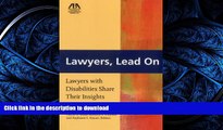 FAVORITE BOOK  Lawyers, Lead On: Lawyers with Disabilities Share Their Insights FULL ONLINE
