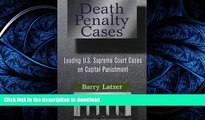 GET PDF  Death Penalty Cases: Leading U.S. Supreme Court Cases on Capital Punishment FULL ONLINE
