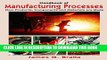 [READ] Ebook Handbook of Manufacturing Processes - How Products, Components and Materials Are Made