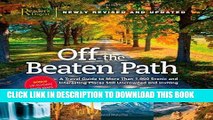 [PDF Kindle] Off the Beaten Path: A Travel Guide to More Than 1000 Scenic and Interesting Places