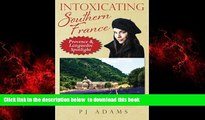 liberty book  Intoxicating Southern France: Provence   Languedoc Spotlight (PJ Adams Intoxicating