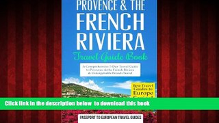 Best books  Provence: Provence   the French Riviera: Travel Guide Book-A Comprehensive 5-Day