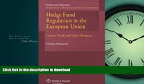 GET PDF  Hedge Fund Regulation in the European Union: Current Trends and Future Prospects