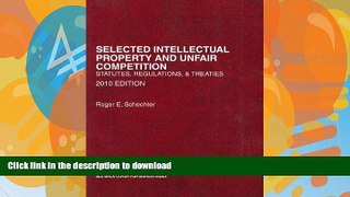 READ BOOK  Selected Intellectual Property and Unfair Competition, Statutes, Regulations and